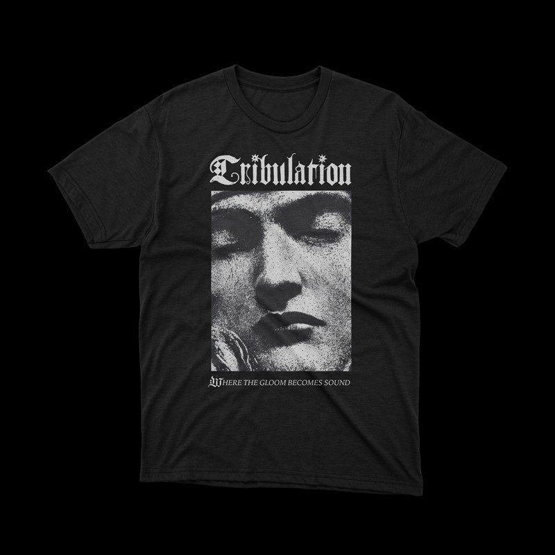 T-shirt Tribulation - where the gloom becomes sound T-shirt Tribulation - where the gloom becomes sound