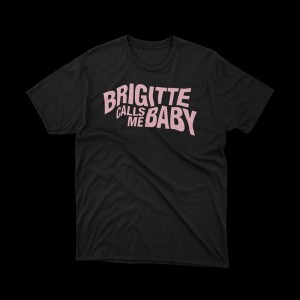 T-shirt Suede Brigitte calls me baby