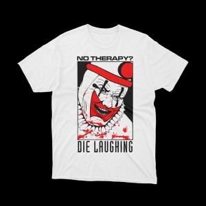 T-shirt No Therapy Die Laughing