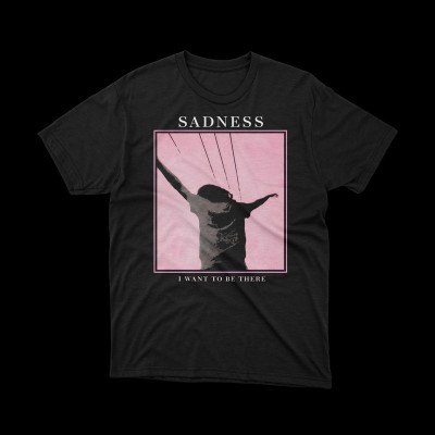 T-shirt sadness i want to be there | maglietta cotone premium tempo libero | vrz shop