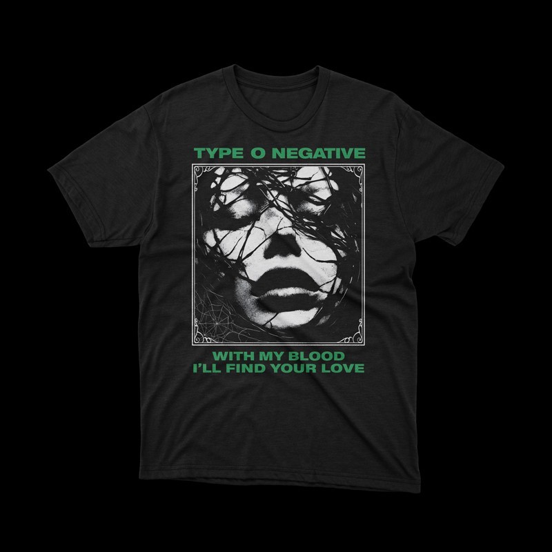 T-shirt Type o negative with my blood i'll find your love
