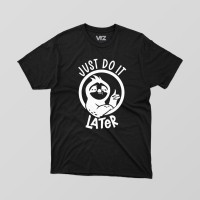 just do it later | vrzshop